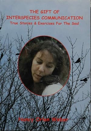 The Gift of Interspecies Communication : Stories and Exercises for the Soul