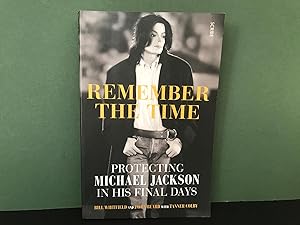 Seller image for Remember the Time: Protecting Michael Jackson in His Final Days for sale by Bookwood