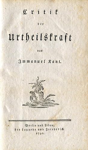 Critik der Urtheilskraft. Berlin und Libau: Lagarde und Friederich, 1790.