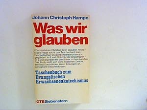 Bild des Verkufers fr Was wir glauben: Taschenbuch zum Evangelischen Erwachsenenkatechismus zum Verkauf von ANTIQUARIAT FRDEBUCH Inh.Michael Simon