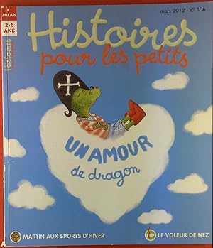 Image du vendeur pour Un amour de dragon - Martin Aux Sports D Hiver - Le Voleur De Nez. Histoires pour les petits. Mars 2012 - No 106 mis en vente par biblion2