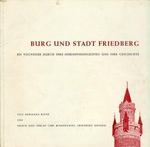 Burg und Stadt Friedberg. Ein Wegweiser durch ihre Sehenswürdigkeiten und ihre Geschichte.