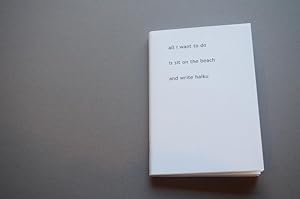 Haiku 2013-2015 [All I Want to Do is Sit on a Beach and Write Haiku]