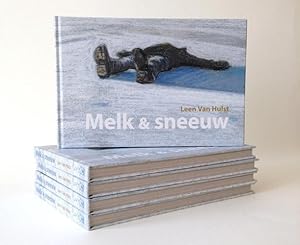 Melk & sneeuw Een beeldroman van Leen Van Hulst