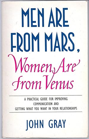 Men are from Mars,Women are from Venus: A Practical Guide for Improving Communication and Getting...