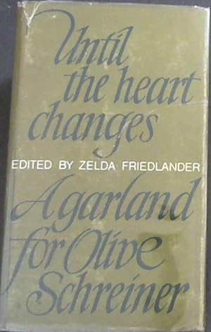 Seller image for Until the Heart Changes: A Garland for Olive Schreiner for sale by Chapter 1