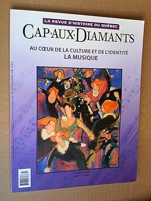 La Musique au coeur de la culture et de l'identité: Cap-aux-diamants, revue d'histoire du Québe, ...