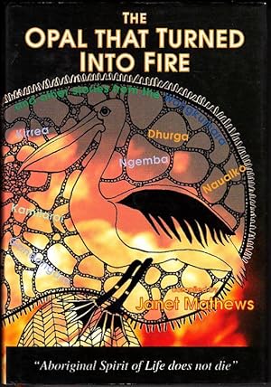 The Opal That Turned into Fire: And Other Stories from the Wangkumara