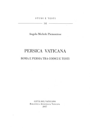 Persica Vaticana. Roma e Persia tra codici e testi (Studi e testi)