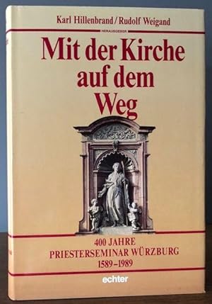 Imagen del vendedor de Mit der Kirche auf dem Weg. 400 Jahre Priesterseminar Wrzburg 1589-1989. a la venta por Antiquariat Lohmann