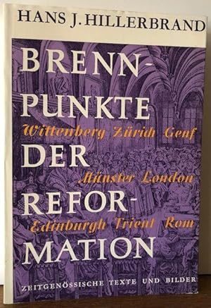 Bild des Verkufers fr Brennpunkte der Reformation. Zeitgenssische Texte und Bilder. zum Verkauf von Antiquariat Lohmann