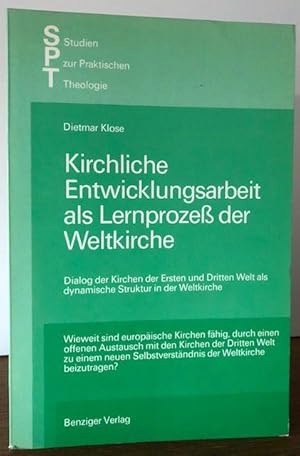 Seller image for Kirchliche Entwicklungsarbeit als Lernprozess der Weltkirche. Dialog der Kirchen der Ersten und Dritten Welt als dynamische Struktur in der Weltkirche. for sale by Antiquariat Lohmann