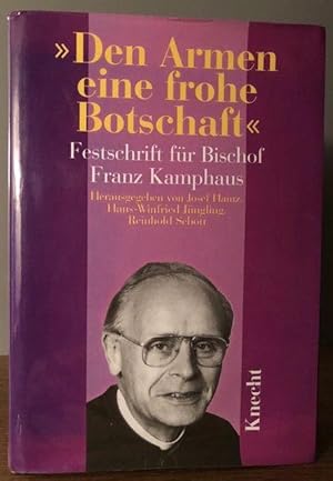 Imagen del vendedor de Den Armen eine frohe Botschaft". Festschrift fr Bischof Franz Kamphaus zum 65. Geburtstag. a la venta por Antiquariat Lohmann