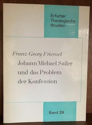 Bild des Verkufers fr Johann Michael Sailer und das Problem der Konfession. zum Verkauf von Antiquariat Lohmann