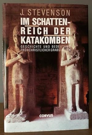 Bild des Verkufers fr Im Schattenreich der Katakomben. Entstehung, Bedeutung und Wiederentdeckung der frhchristlichen Grabsttten. zum Verkauf von Antiquariat Lohmann