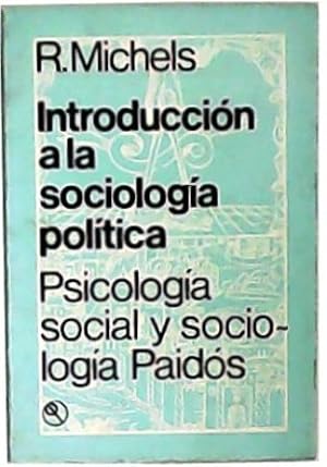 Immagine del venditore per Introduccin a la sociologa poltica. Psicologa social y sociologa Paids. Versin castellana de Alberto Ciria. venduto da Librera y Editorial Renacimiento, S.A.