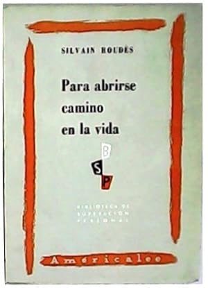 Imagen del vendedor de Para abrirse camino en la vida. Medios y cualidades que permiten llegar al xito y a la fortuna. Traduccin de J. Salas Subirat. a la venta por Librera y Editorial Renacimiento, S.A.