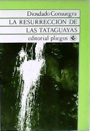 Imagen del vendedor de La resurreccin de las Tataguayas. a la venta por Librera y Editorial Renacimiento, S.A.