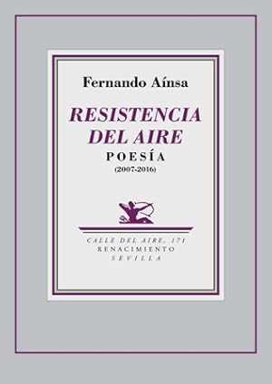 Imagen del vendedor de Resistencia del aire. Poesa (2007 - 2016). Prlogo de Javier Navascus. Fernando Ansa (1937). Escritor y ensayista hispano-uruguayo de origen aragons, autor de numerosos ensayos sobre utopa, literatura uruguaya y latinoamericana, entre los que figuran Del topos al logos. Propuestas de geopotica (2006) y Palabras nmadas. Nueva cartografa de la pertenencia (2012). En 2007 public su primer libro de poesa en Renacimiento, Aprendizajes tardos. Resistencia del aire rene diez aos de su obra potica (2007-2016). a la venta por Librera y Editorial Renacimiento, S.A.