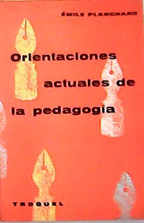 Image du vendeur pour Orientaciones actuales de la pedagoga. Traduccin de Mara Luisa Colombino. mis en vente par Librera y Editorial Renacimiento, S.A.