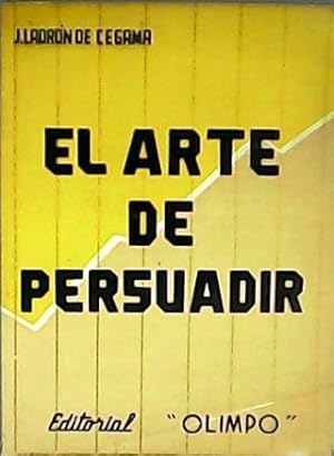 Imagen del vendedor de El arte de persuadir. a la venta por Librera y Editorial Renacimiento, S.A.