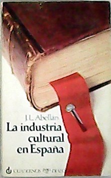 Seller image for La industria cultural en Espaa. for sale by Librera y Editorial Renacimiento, S.A.