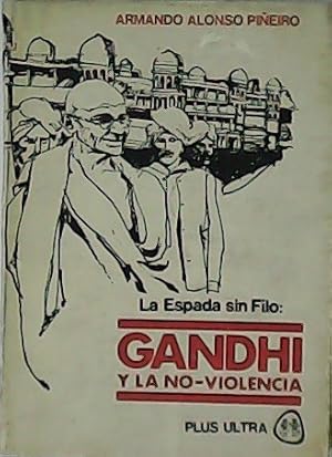 Imagen del vendedor de La Espada sin Filo: Gandhi y la no-violencia. a la venta por Librera y Editorial Renacimiento, S.A.