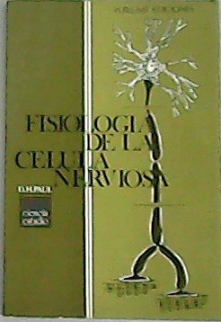 Imagen del vendedor de Fisiologa de la clula nerviosa. a la venta por Librera y Editorial Renacimiento, S.A.