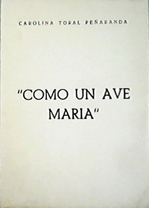 Seller image for Como un ave Mara. ( Vida de la Sierva de Dios Hermana Mara Teresa Gonzlez-Quevedo y Cadarso de Jess, del Instituto de las Hermanas Carmelitas de la Caridad ). for sale by Librera y Editorial Renacimiento, S.A.