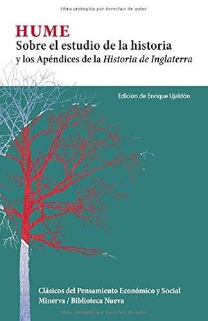 Imagen del vendedor de Sobre el estudio de la historia y los Apndices de la Historia de Inglaterra. Edicin de Enrique Ujaldn Aunque David Hume es conocido fundamentalmente como filsofo, fue con sus ensayos y con su monumental Historia de Inglaterra con los que consigui el xito de ventas y el reconocimiento que tanto anhel. La edicin que aqu presentamos recoge, adems del ensayo Sobre la historia, los tres Apndices que escribi para su Historia de Inglaterra, en los que podemos encontrar las lneas maestras de un proyecto que en su edicin original ocupaba seis grandes volmenes. a la venta por Librera y Editorial Renacimiento, S.A.