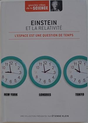 Einstein et la relativité. L'espace est une question de temps.