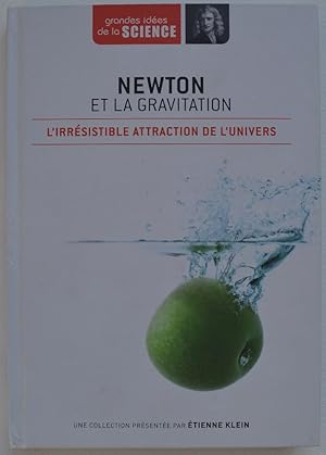 Newton et la gravitation. L'irrésistible attraction de l'univers.