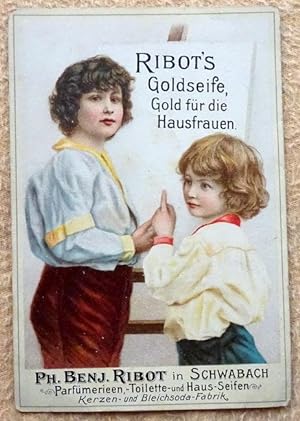 Werbekarte Ribot`s Goldseife. Gold für Hausfrauen (Farblitho. Parfümerieen, - Toilette- und Haus-...