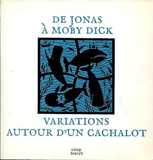 Bild des Verkufers fr De Jonas  Moby Dick. Variations autour d'un cachalot zum Verkauf von Sylvain Par