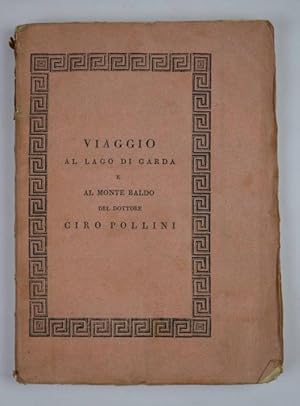 Bild des Verkufers fr Viaggio al Lago di Garda e al Monte Baldo in cui si ragiona delle cose naturali di quei luoghi. Aggiuntovi un cenno sulle curiosit del Bolca e degli altri Monti Veronesi& zum Verkauf von Studio Bibliografico Benacense