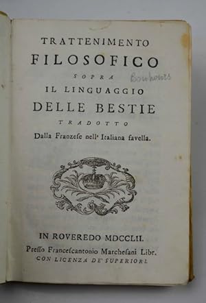 Trattenimento filosofico sopra il linguaggio delle bestie tradotto dalla franzese nell'italiana f...