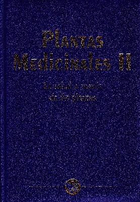 PLANTAS MEDICINALES II. LA SALUD A TRAVES DE LAS PLANTAS