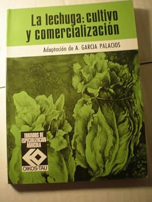 Imagen del vendedor de La lechuga: cultivo y comercializacin a la venta por Librera Antonio Azorn