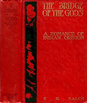 Bild des Verkufers fr The Bridge of the Gods, A Romance of Indian Oregon zum Verkauf von Pendleburys - the bookshop in the hills