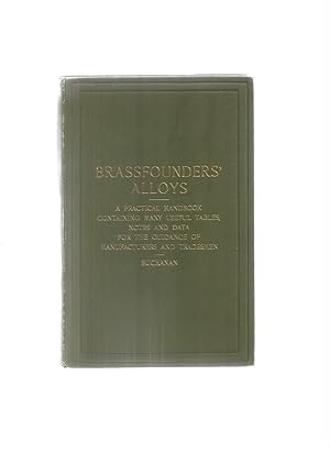 Seller image for BRASSFOUNDERS' ALLOYS A Practical Handbook for sale by Books for Amnesty, Malvern
