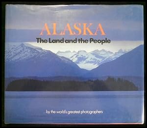 Seller image for Alaska - The Land and the People for sale by ANTIQUARIAT Franke BRUDDENBOOKS