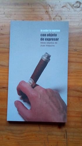 Imagen del vendedor de CON OBJETO DE EXPRESAR - IN ORDER TO EXPRESS a la venta por Libreria Bibliomania