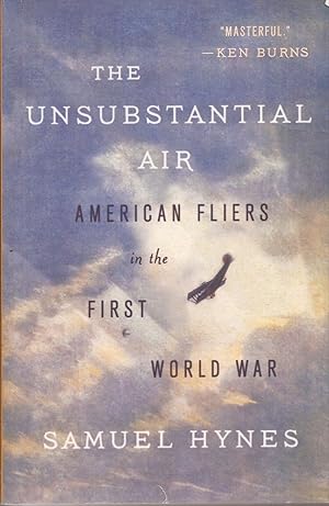 The Unsubstantial Air: American Fliers in the First World War