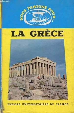 Bild des Verkufers fr LA GRECE (Nous Partons Pour) zum Verkauf von Le-Livre