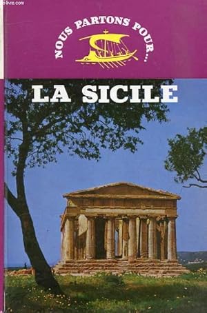 Bild des Verkufers fr LA SICILE (Nous Partons Pour) zum Verkauf von Le-Livre