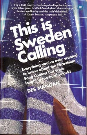 Seller image for This is Sweden calling: Everything you've ever wanted to know about the Eurovision Song Contest but were laughing too hard to ask! for sale by Goulds Book Arcade, Sydney