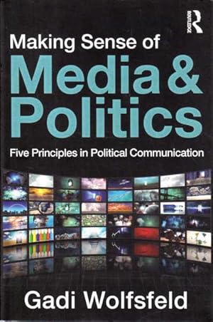 Immagine del venditore per Making Sense of Media and Politics: Five Principles in Political Communication venduto da Goulds Book Arcade, Sydney