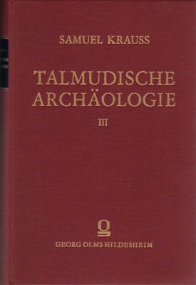 Talmudische Archäologie Band III (IX: Geselligkeit / X: Unterhaltung / XI: Schrift- u.Buchwesen /...
