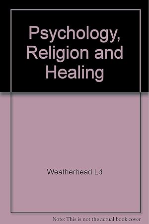 Image du vendeur pour Psychology, Religion, and Healing mis en vente par Kenneth A. Himber