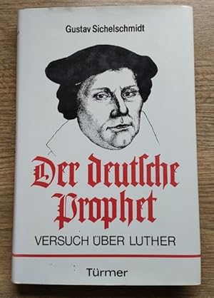 Der deutsche Prophet: Versuch über Luther